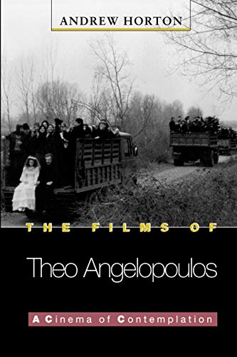 The Films of Theo Angelopoulos: A Cinema of Contemplation (Princeton Modern Greek Studies) von Princeton University Press