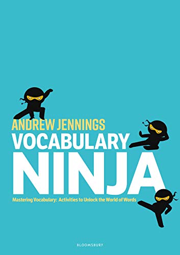 Vocabulary Ninja: Mastering Vocabulary – Activities to Unlock the World of Words von Bloomsbury Education