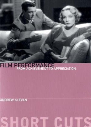 Film Performance - From Achievement to Appreciation (Short Cuts) von Wallflower Press