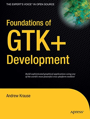 Foundations of GTK+ Development von Apress
