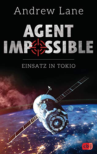 AGENT IMPOSSIBLE - Einsatz in Tokio: Das Finale der actionreichen Agenten-Reihe (Die AGENT IMPOSSIBLE-Reihe, Band 4) von cbj