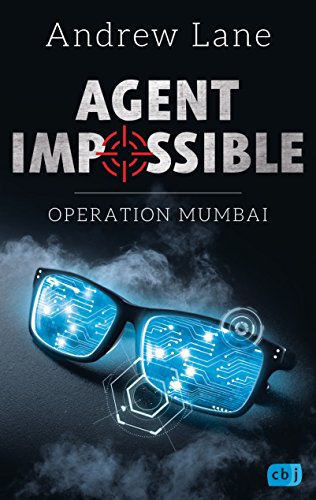 AGENT IMPOSSIBLE - Operation Mumbai (Die AGENT IMPOSSIBLE-Reihe, Band 1) von cbj