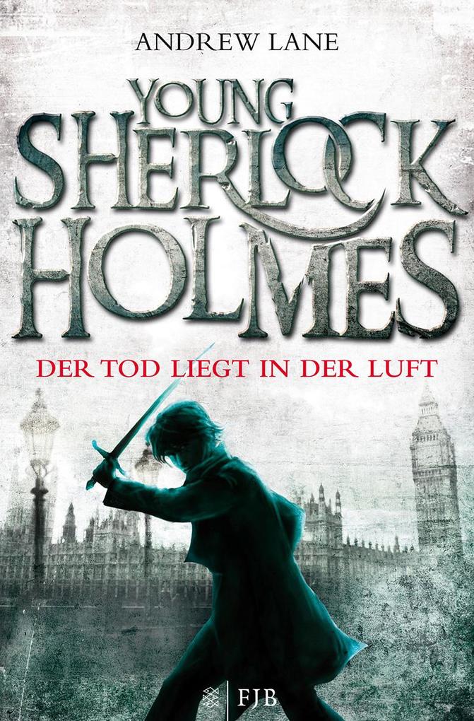 Young Sherlock Holmes 01. Der Tod liegt in der Luft von FISCHER Taschenbuch