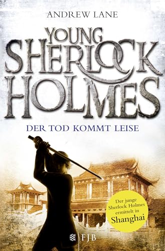 Young Sherlock Holmes: Der Tod kommt leise - Sherlock Holmes ermittelt in Shanghai von FISCHERVERLAGE