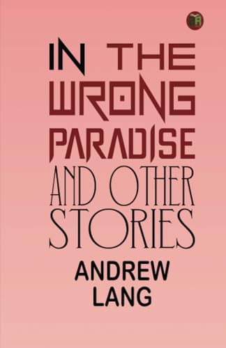 In the Wrong Paradise, and Other Stories von Zinc Read