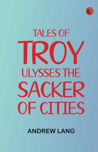 Tales of Troy: Ulysses, the Sacker of Cities von Zinc Read