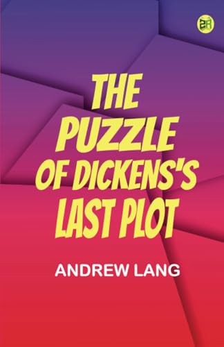 The Puzzle of Dickens's Last Plot von Zinc Read