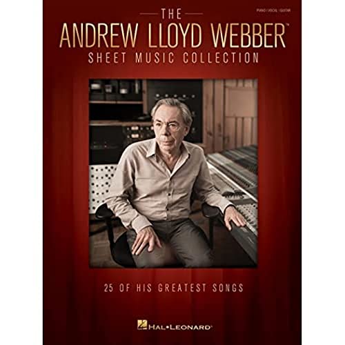 The Andrew Lloyd Webber Sheet Music Collection: 25 of His Greatest Songs: 25 of His Greatest Songs: Piano / Vocal / Guitar The Andrew Lloyd Webber Sheet Music Collection: 25 of His Greatest Songs: 25 of His Greatest Songs: Piano / Vocal / Guitar