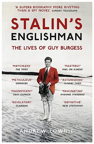 Stalin's Englishman: The Lives of Guy Burgess von Hodder & Stoughton General Division