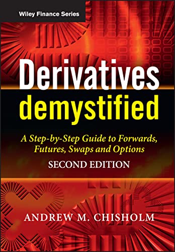 Derivatives Demystified: A Step-by-Step Guide to Forwards, Futures, Swaps and Options (Wiley Finance) von Wiley