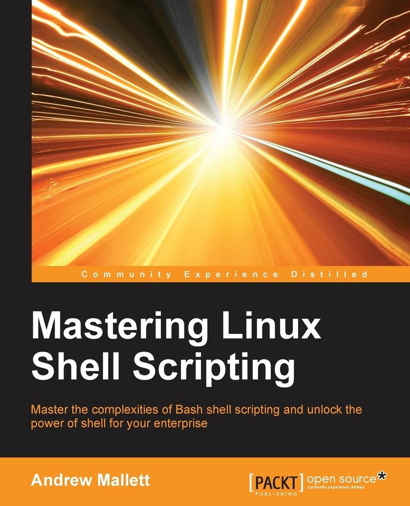 Mastering Linux Shell Scripting von Packt Publishing