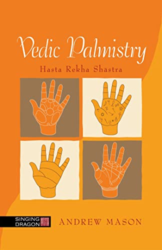 Vedic Palmistry: Hasta Rekha Shastra von Singing Dragon