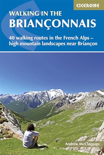 Walking in the Briançonnais: 40 walking routes in the French Alps exploring high mountain landscapes near Briancon (Cicerone Walking Guide) von Cicerone Press
