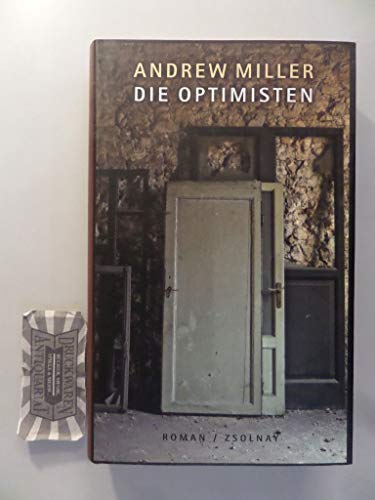 Die Optimisten: Roman