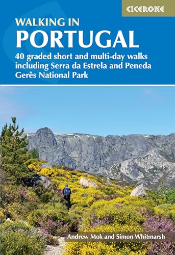 Walking in Portugal: 40 graded short and multi-day walks including Serra da Estrela and Peneda Ger√™s National Park (Cicerone guidebooks)