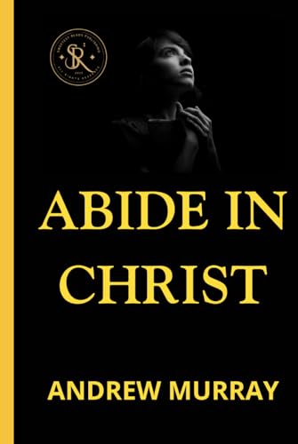 Abide In Christ Abide In Christ von Independently published
