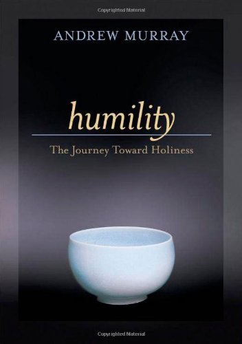 By Andrew Murray - Humility: The Journey Towards Holiness