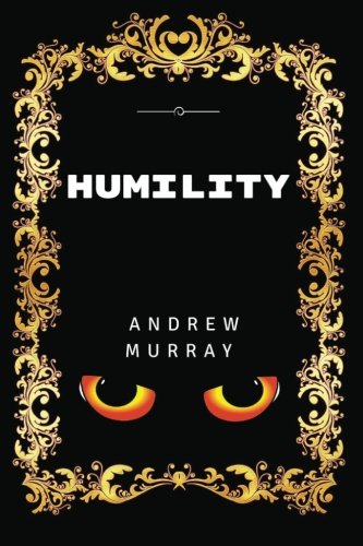 Humility: Premium Edition - Illustrated von CreateSpace Independent Publishing Platform
