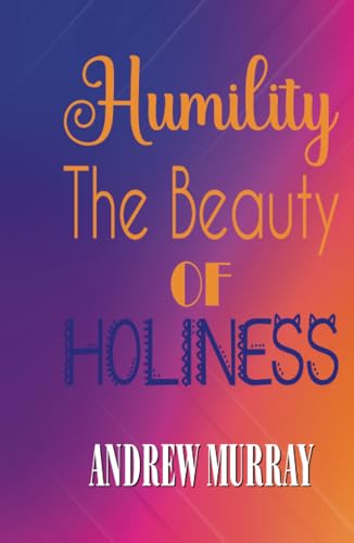 Humility: The Beauty of Holiness