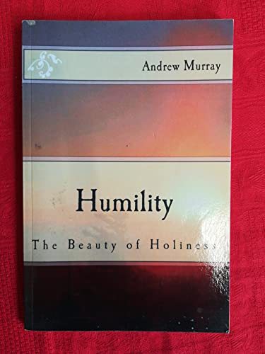 Humility: The Beauty of Holiness von CreateSpace Independent Publishing Platform