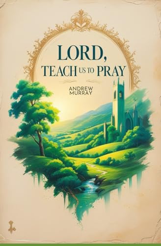 Lord, Teach Us To Pray Lord, Teach Us To Pray von Independently published
