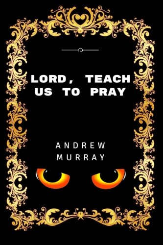 Lord, Teach Us To Pray: Premium Edition - Illustrated