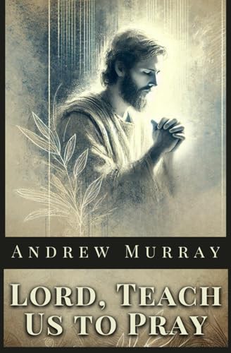 Lord, Teach Us to Pray