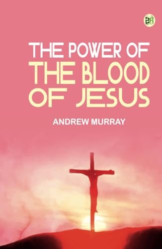 The Power of the Blood of Jesus The Power of the Blood of Jesus von Zinc Read