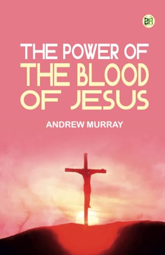 The Power of the Blood of Jesus The Power of the Blood of Jesus von Zinc Read