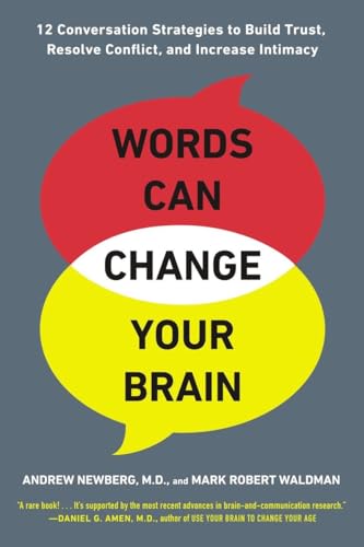Words Can Change Your Brain: 12 Conversation Strategies to Build Trust, Resolve Conflict, and Increase Intima cy von Penguin