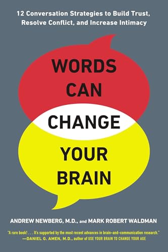 Words Can Change Your Brain: 12 Conversation Strategies to Build Trust, Resolve Conflict, and Increase Intima cy von Penguin