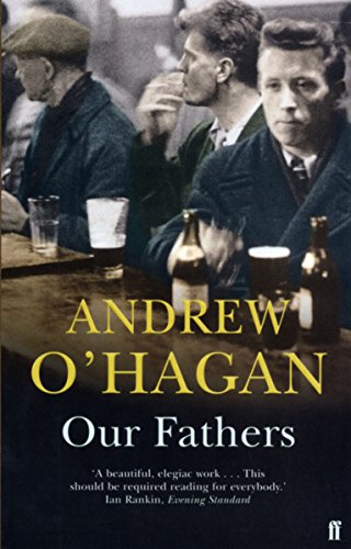 Our Fathers: From the author of the Sunday Times bestseller Caledonian Road