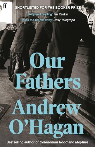 Our Fathers: From the author of the Sunday Times bestseller Caledonian Road