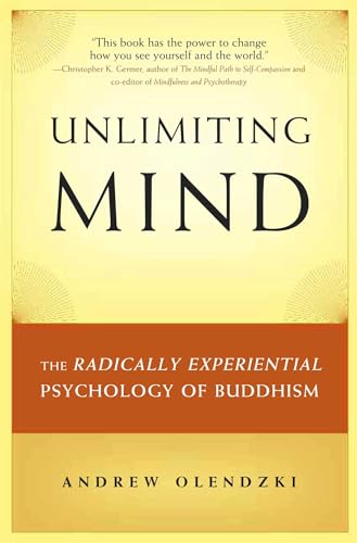 Unlimiting Mind: The Radically Experiential Psychology of Buddhism