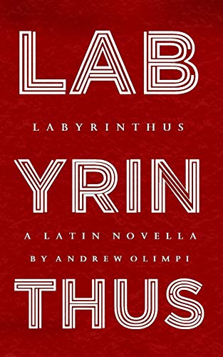 Labyrinthus: A Latin Novella von CREATESPACE