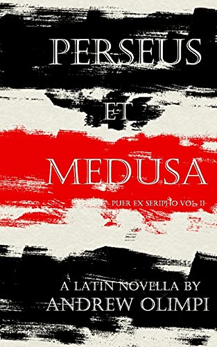 Perseus et Medusa: A Latin Novella (Puer Ex Seripho, Band 2) von CREATESPACE