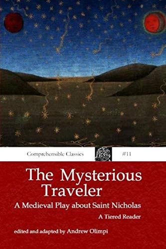 The Mysterious Traveler: A Medieval Play about Saint Nicholas: A Tiered Latin Reader