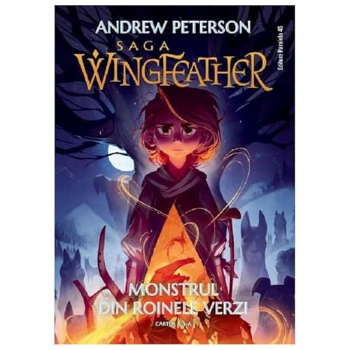Monstrul Din Roinele Verzi. Saga Wingfeather. Vol. 3 von Paralela 45