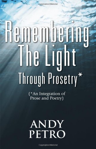 Remembering the Light Through Prosetry*: (*Integrating Prose and Poetry) von OUTSKIRTS PR