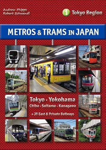 Metros & Trams in Japan 1: Tokyo Region von Schwandl, Robert Verlag