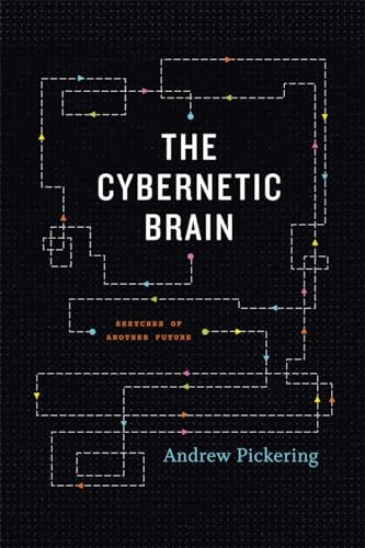 The Cybernetic Brain: Sketches of Another Future von University of Chicago Press
