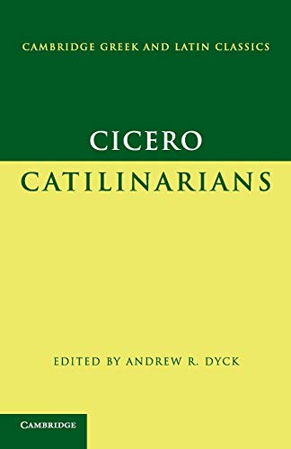 Cicero: Catilinarians (Cambridge Greek and Latin Classics)
