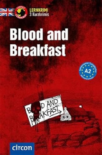 Blood and Breakfast: Englisch A2 (Compact Lernkrimi - Kurzkrimis) von Circon Verlag GmbH