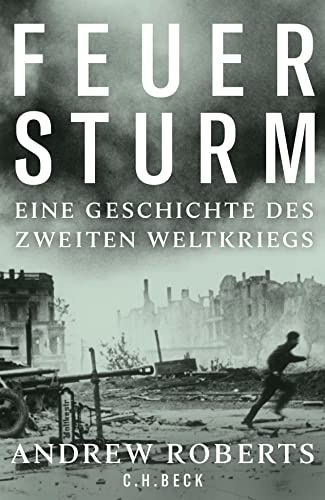 Feuersturm: Eine Geschichte des Zweiten Weltkriegs von Beck C. H.