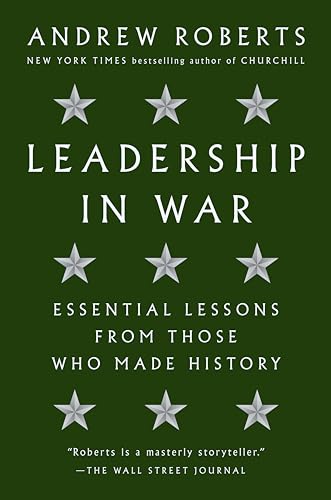 Leadership in War: Essential Lessons from Those Who Made History Leadership in War: Essential Lessons from Those Who Made History