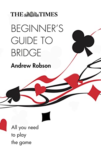 The Times Beginner’s Guide to Bridge: All you need to play the game (The Times Puzzle Books)