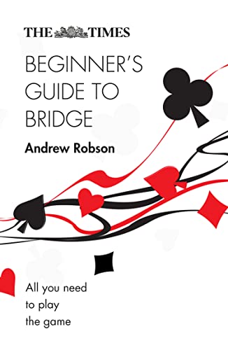The Times Beginner’s Guide to Bridge: All you need to play the game (The Times Puzzle Books) von Times Books