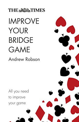 The Times Improve Your Bridge Game: A practical guide on how to improve at bridge von Collins