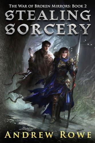 Stealing Sorcery (The War of Broken Mirrors, Band 2) von CREATESPACE