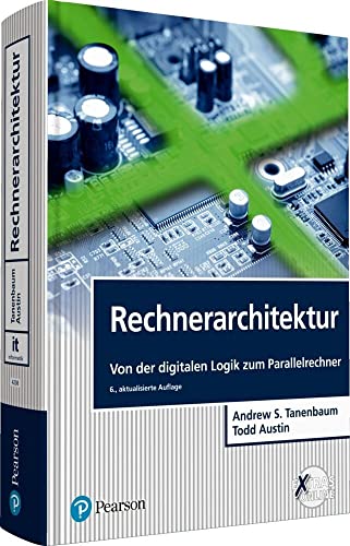 Rechnerarchitektur: Von der digitalen Logik zum Parallelrechner (Pearson Studium - IT) von Pearson Studium